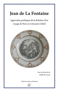 Jean de la Fontaine: Approches poétiques de la relation d'un voyage de Paris en Limousin (1663)