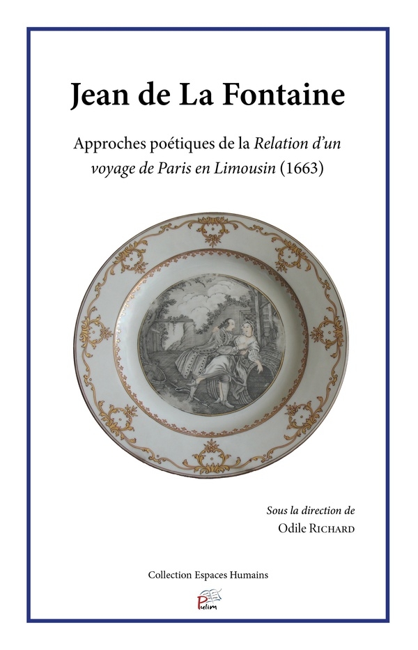 Jean de la Fontaine: Approches poétiques de la relation d'un voyage de Paris en Limousin (1663)