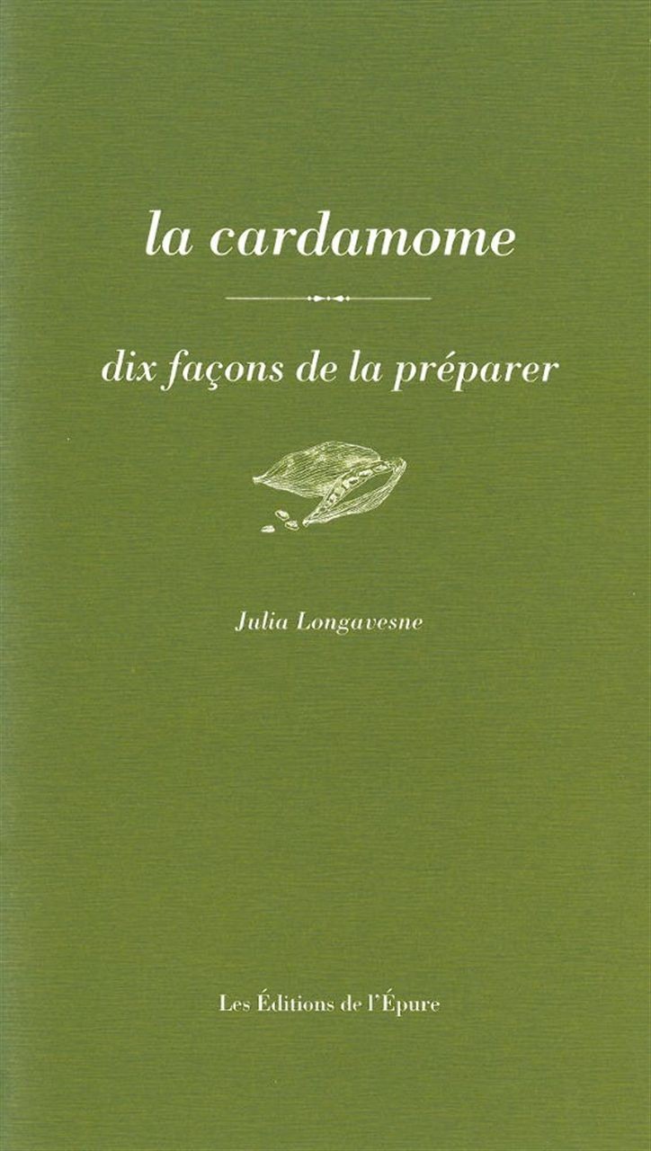 La cardamome : Dix façons de la préparer