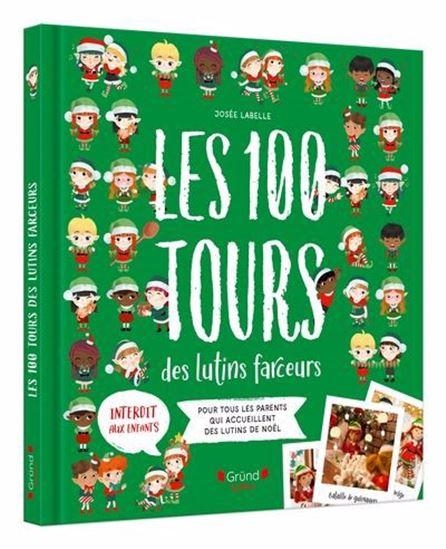 Les 100 tours des lutins farceurs. pour tous les parents qui