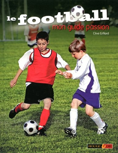 Le football, mon guide passion