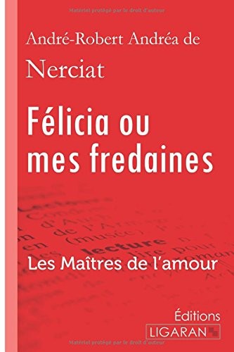 Félicia ou mes fredaines: Les Maîtres de l'Amour
