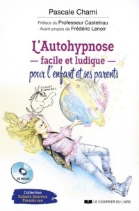 L'autohypnose facile et ludique pour l'enfant et ses parents