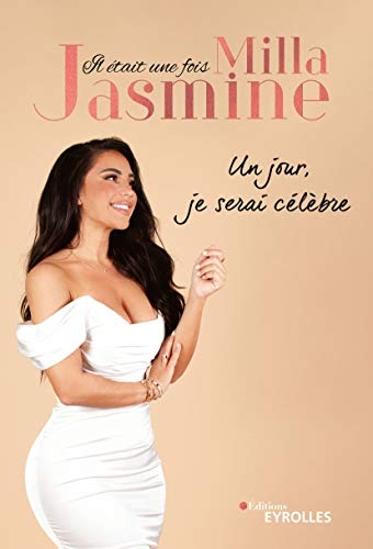 Il était une fois Milla Jasmine. Un jour, je serai célèbre