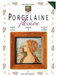 Porcelaine Passion : Volume 1, Femmes et fleurs, édition bilingue français-anglais