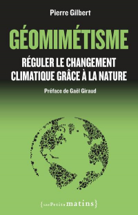 Geomimetisme. Reguler le Changement Climatique Grace a la Nature