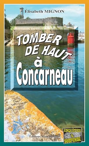 Tomber de haut a Concarneau: Les OPJ Le Métayer et Guillou - Tome 10 (Les OPJ Le Métayer et Guillou - Tome 8)