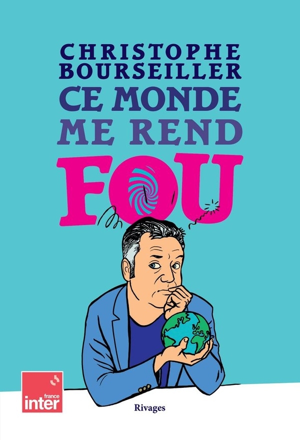 Ce monde me rend fou