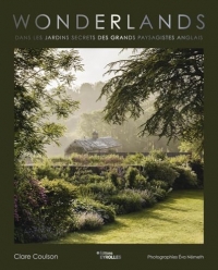 Wonderlands: Dans les jardins secrets des grands paysagistes anglais
