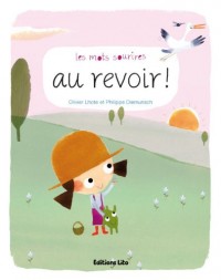 Les Mots Sourires : au Revoir - Dès 2 ans