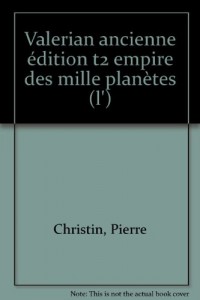 Valérian, agent spatio-temporel, Tome 2 : L'empire des mille planètes