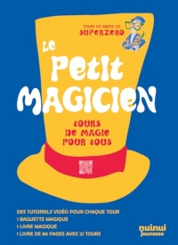 Le petit magicien - Tours de magie pour tous