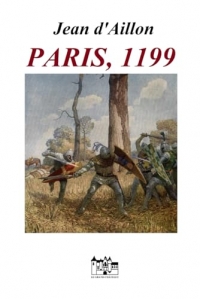Paris, 1199: Les aventures de Guilhem d'Ussel, chevalier troubadour