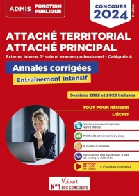 Concours Attaché territorial - Catégorie A - Annales corrigées: Entraînement intensif - Externe, interne, 3e voie et examen professionnel - Concours 2024