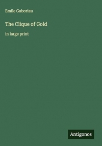 The Clique of Gold: in large print