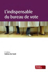 INDISPENSABLE DU BUREAU DE VOTE (9E ED) (L')