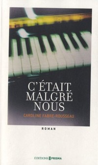 C'ETAIT MALGRE NOUS