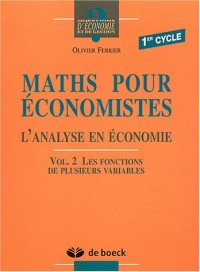 Maths pour économistes 1er cycle : Volume 2 Les fonctions de plusieurs variables