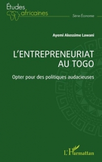 L'entrepreneuriat au Togo: Opter pour des politiques audacieuses