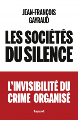 Les sociétés du silence: L'invisibilité du crime organisé