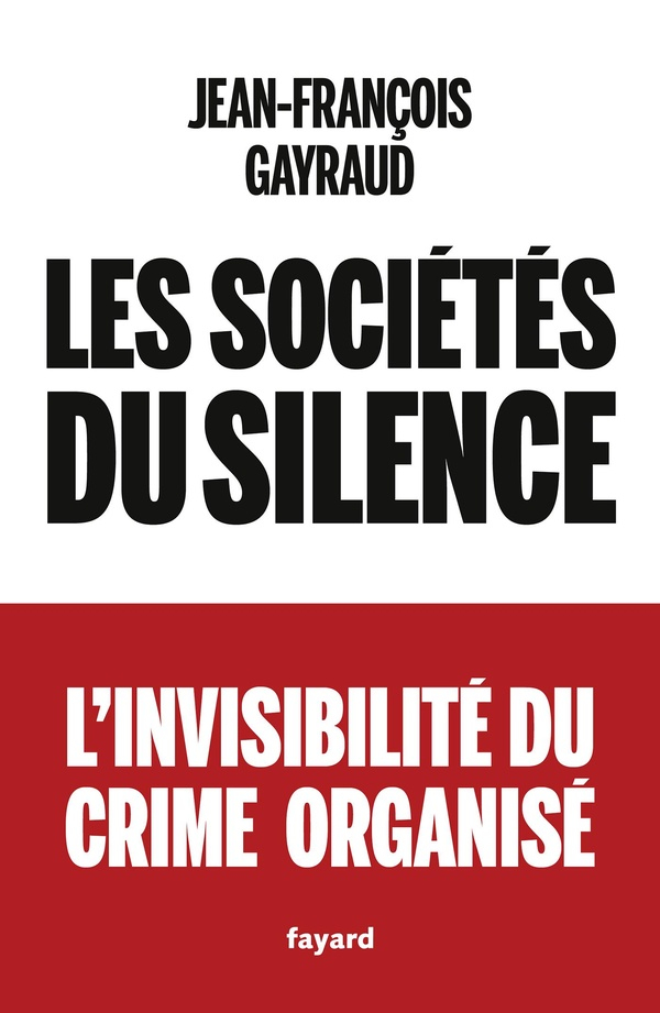 Les sociétés du silence: L'invisibilité du crime organisé
