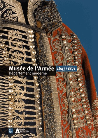 Musée de l'Armée : Département moderne 1643/1871