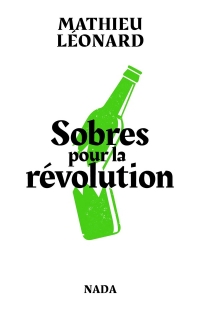 Sobres pour la révolution: Les Anarchistes contre l'alcool