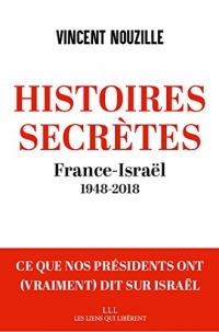 Histoires secrètes: France- Israël (1948-2018)