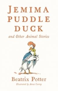 Jemima Puddle Duck and Other Animal Stories: Deluxe edition with 80 new colour illustrations by Anna Currey (Alma Junior Classics)