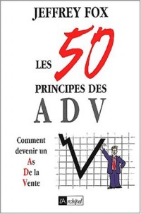Les 50 principes des ADV : Comment devenir un as de la vente