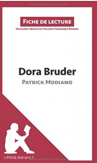 Dora Bruder de Patrick Modiano (Analyse de l'oeuvre): Comprendre La Littérature Avec Lepetitlittéraire.Fr