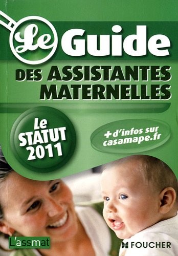 Guide des assistantes maternelles Le statut 2011