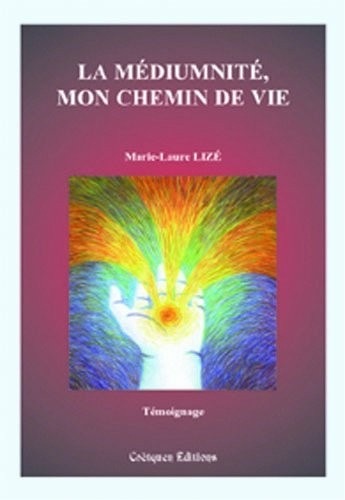 La médiumnité, mon chemin de vie