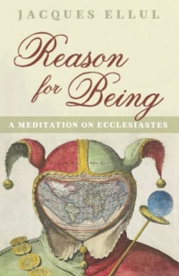 Reason for Being: A Meditation on Ecclesiastes