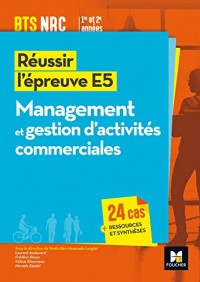 Réussir l'épreuve E5 - Management et gestion d'activités commerciales BTS NRC
