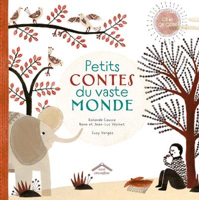 Petits contes du vaste monde: Avec un QR code et un CD-audio