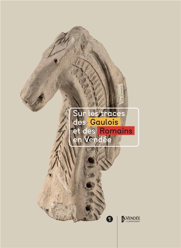 Sur les traces des Gaulois et des Romains en Vendée