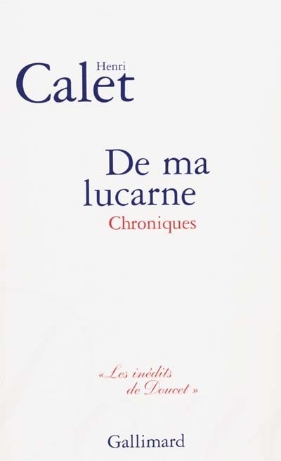 De ma lucarne, suivi de Paris à mon pas
