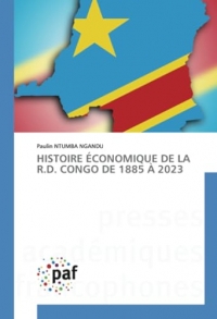 HISTOIRE ÉCONOMIQUE DE LA R.D. CONGO DE 1885 À 2023