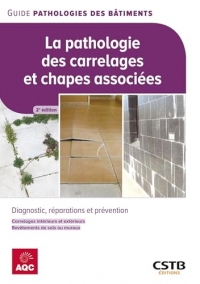 La pathologie des carrelages et chapes associées: Diagnostic, réparations et prévention
