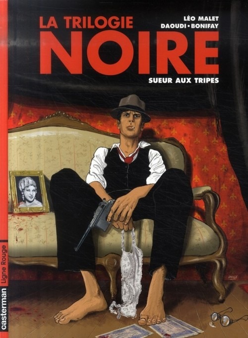 La trilogie noire, Tome 3 : Sueur aux tripes