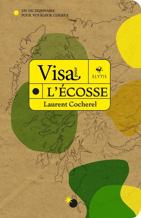 Visa pour l'Écosse - Un dictionnaire pour voyageur curieux: Un dictionnaire pour voyageur curieux
