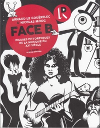 Face B: Figures pittoresques de la musique du XX siècle