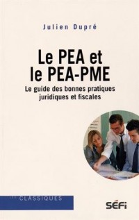 Le PEA et le PEA-PME : Le guide des bonnes pratiques juridiques et fiscales