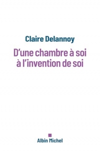 D'une chambre à soi à l'invention de soi