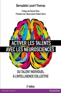 Activer les talents avec les neurosciences 2e édition : Du talent individuel à l'intelligence collective