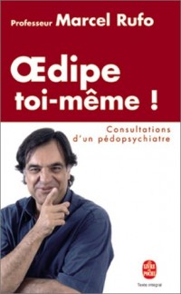 Oedipe toi-même ! : Consultations d'un pédopsychiatre