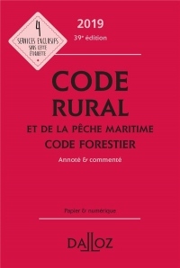Code rural et de la pêche maritime code forestier 2019, annoté et commenté - 39e éd.