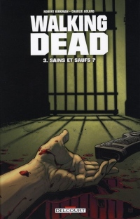 Walking Dead, Tome 3 : Sains et saufs ?