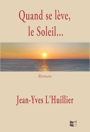 Quand se lève, le Soleil...